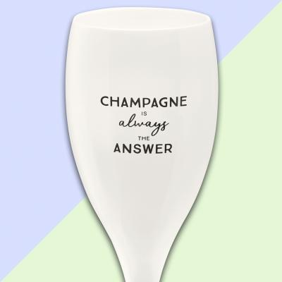 Copa champagne Champagne is Always the Answer